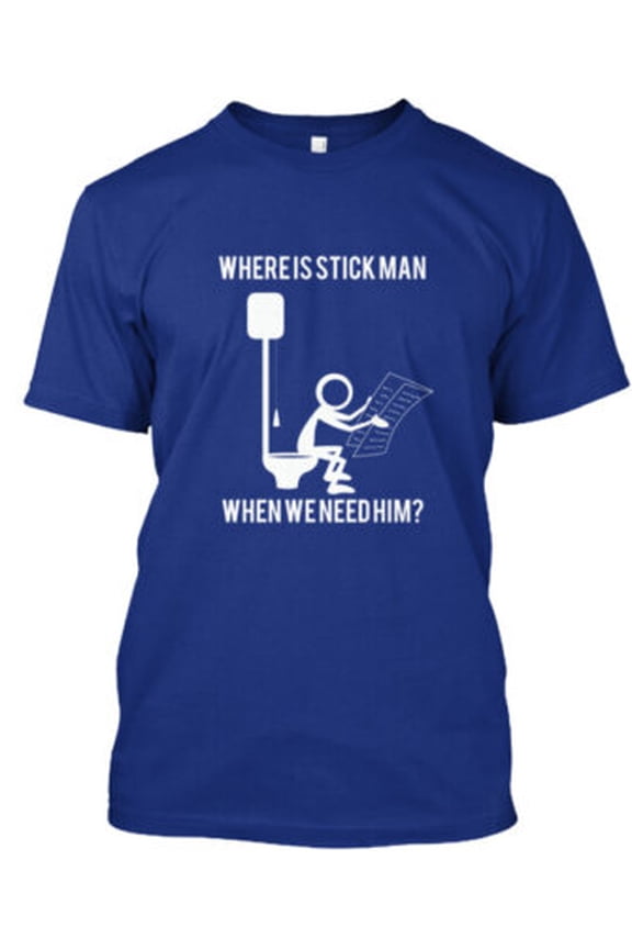 Where Is Stick Man When We Need Him T-Shirt Made in the USA All Size S-5XL