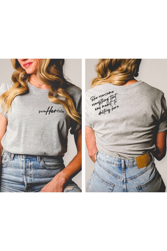 Women Empowerment Shirt Powerful Tee Female Shirt She Overcame Everything That Was Meant To Destroy Her Shirt Strong Women Shirt Christian All Size S-5Xl