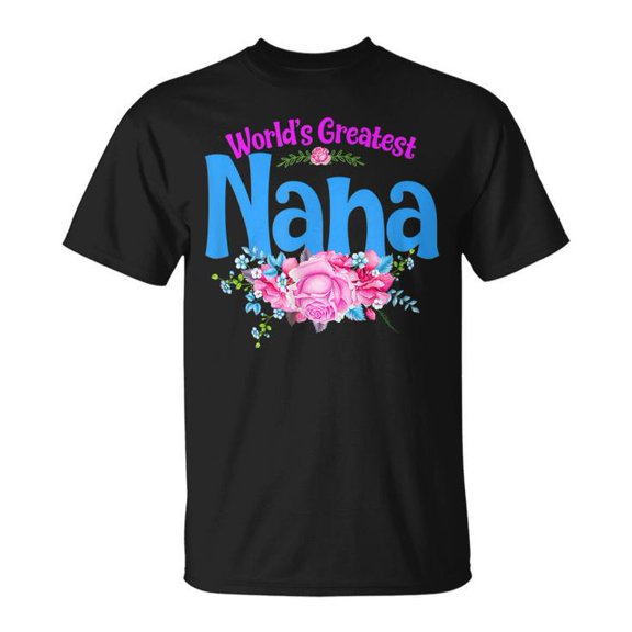 Simple Fit Worlds Greatest Nana Grandma Unisex T Shirt Gift For Him/Her