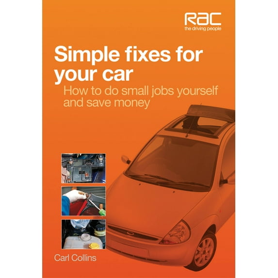Simple Fixes for Your Car : How to do small jobs yourself and save money (Paperback)