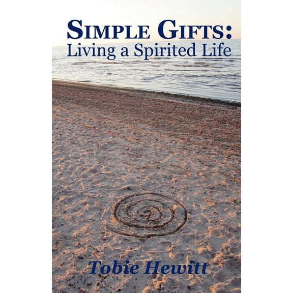Simple Gifts: Living a Spirited Life