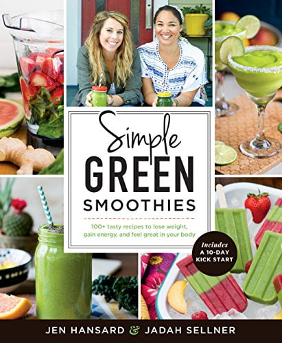 Pre-Owned Simple Green Smoothies: 100+ Tasty Recipes to Lose Weight, Gain Energy, and Feel Great in Your Body (Paperback) 1623366410 9781623366414