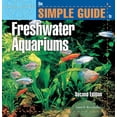 thumbnail image 1 of Pre-Owned The Simple Guide to Freshwater Aquariums (Paperback) 0793821223 9780793821228, 1 of 1