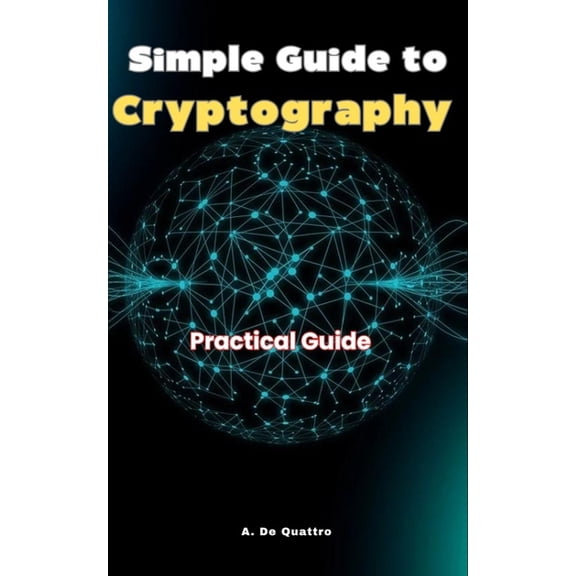Simple Guide to Cryptography: Practical Guide, (Paperback)