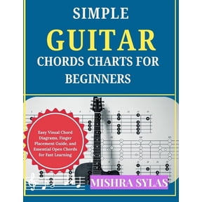Simple Guitar Chords Charts for Beginners: Easy Visual Chord Diagrams, Finger Placement Guide, and Essential Open Chords, (Paperback)