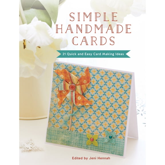 Simple Handmade Cards: 21 Quick and Easy Card Making Ideas (Paperback)