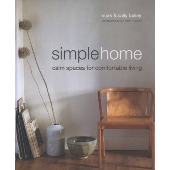 Pre-Owned Simple Home: Calm Spaces for Comfortable Living (Hardcover) 184597915X 9781845979157