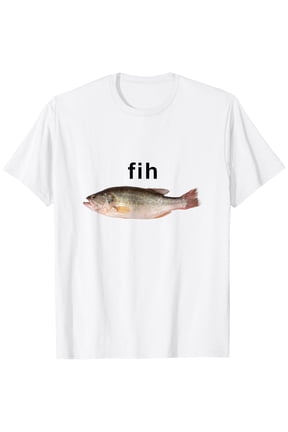 Funny Fih Fish Meme T - Shirt Simple Humor Misspelled Graphic Tee