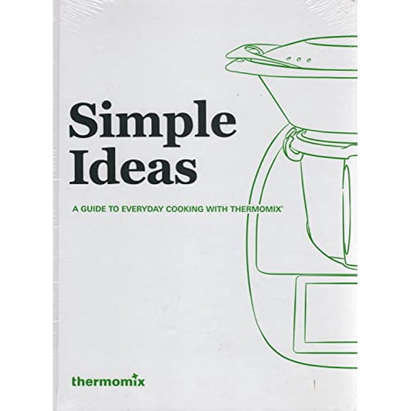 Pre-Owned Simple Ideas : A Guide To Everyday Cooking With Thermomix : Paperback