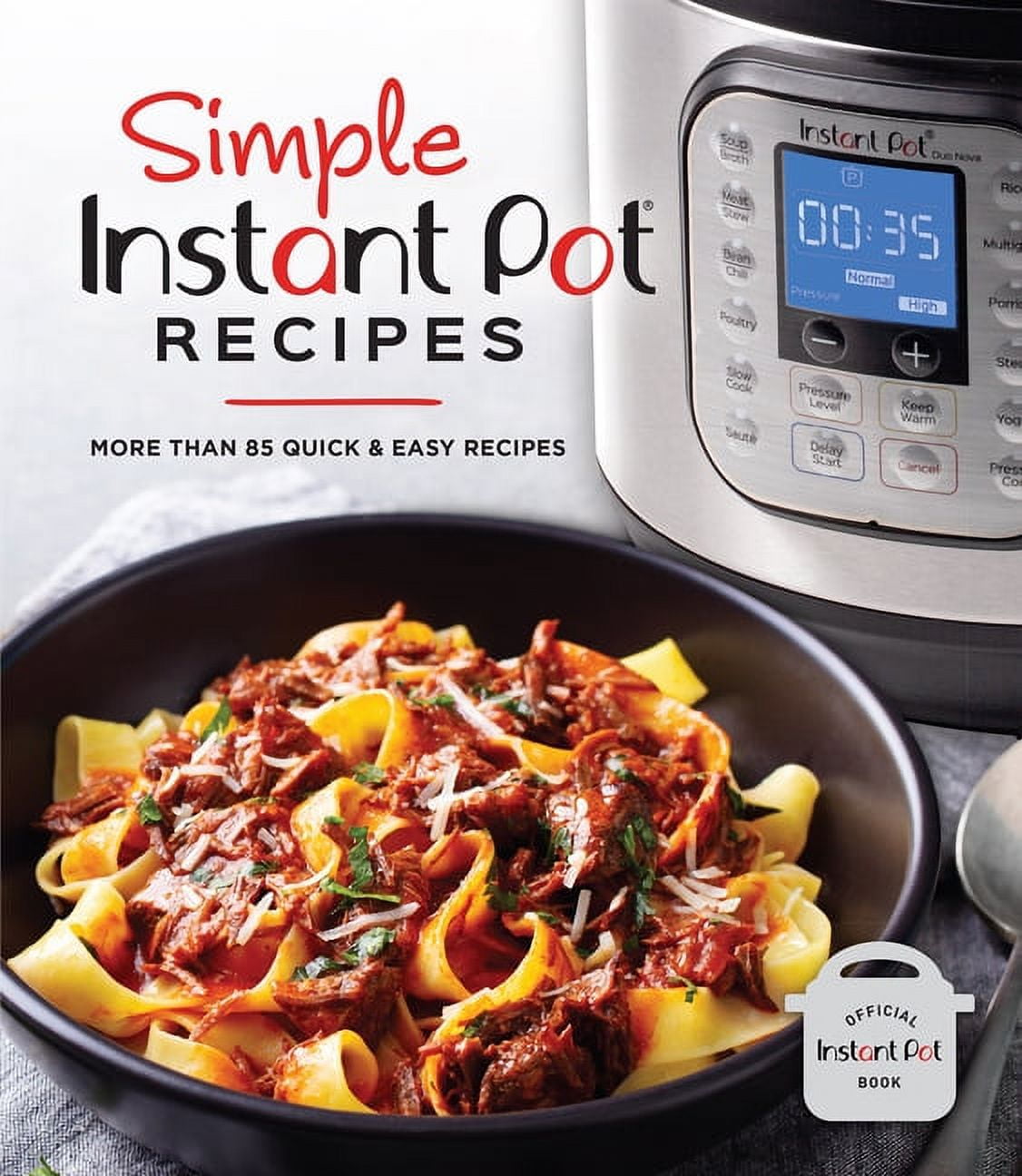 Simple Instant Pot Recipes More Than 85 Quick Easy Recipes Hardcover Walmart
