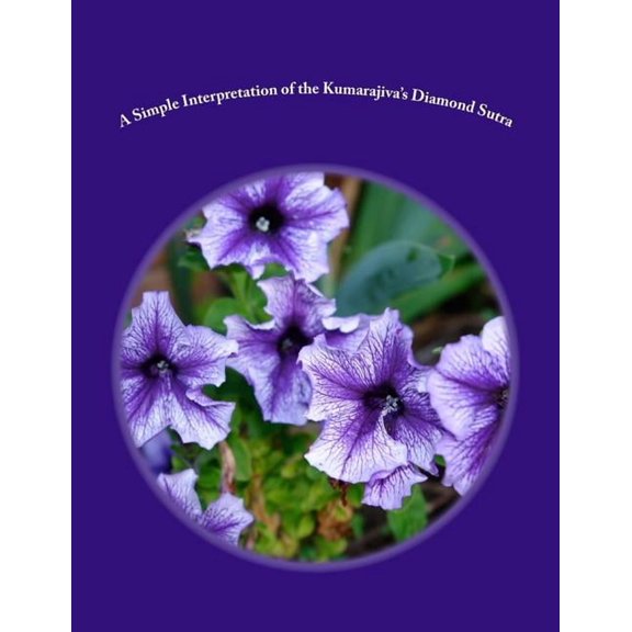 A Simple Interpretation of the Kumarajiva's Diamond Sutra, (Paperback)