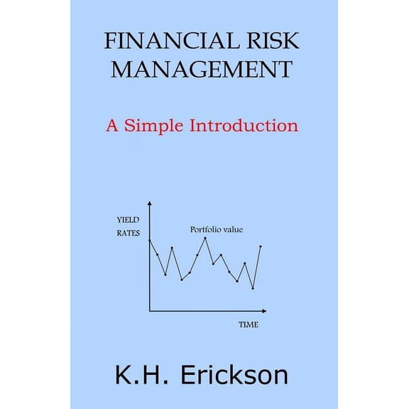 Simple Introductions: Financial Risk Management: A Simple Introduction (Paperback)