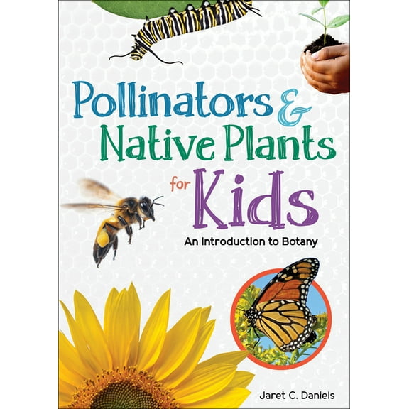 Simple Introductions to Science Pollinators & Native Plants for Kids: An Introduction to Botany, (Paperback)