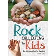 thumbnail image 1 of Pre-Owned Rock Collecting for Kids: An Introduction to Geology (Paperback) 1591937736 9781591937739, 1 of 1