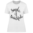 thumbnail image 1 of Simple Is Beautiful Cursive Font T-Shirt Women -Image by Shutterstock, Female x-Large, 1 of 2