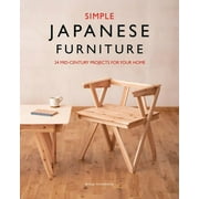 Simple Japanese Furniture 24 Classic Step-By-Step Projects, Paperback