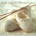 thumbnail image 1 of Pre-Owned Simple Knits for Cherished Babies (Paperback) 1855859262 9781855859265, 1 of 1