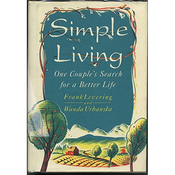 Pre-Owned Simple Living: One Couple's Search for a Better Life (Hardcover) 0670828939 9780670828937