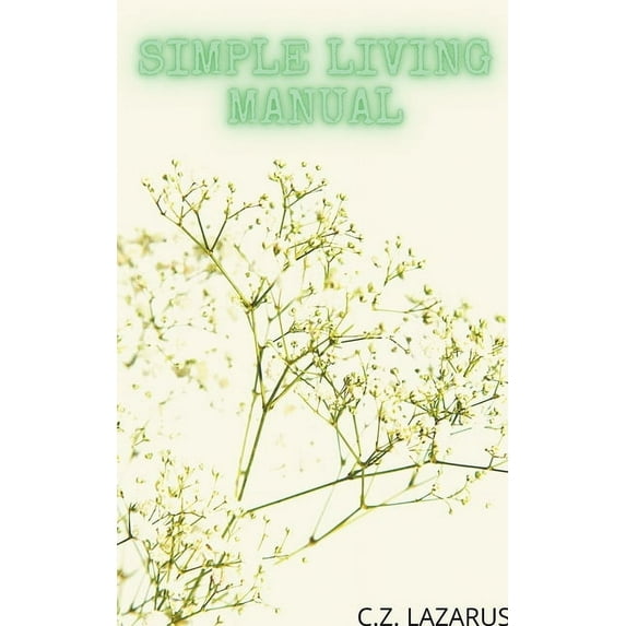 Simple Living Manual, (Paperback)