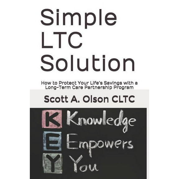 Simple Ltc Solution: How to Protect Your Life's Savings with a Long-Term Care Partnership Program (Paperback)