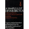 thumbnail image 1 of Pre-Owned A Simple Lust: Collected Poems of South African Jail & Exile including Letters to Martha (African Writers Series) (Paperback) 043590115X 9780435901158, 1 of 1