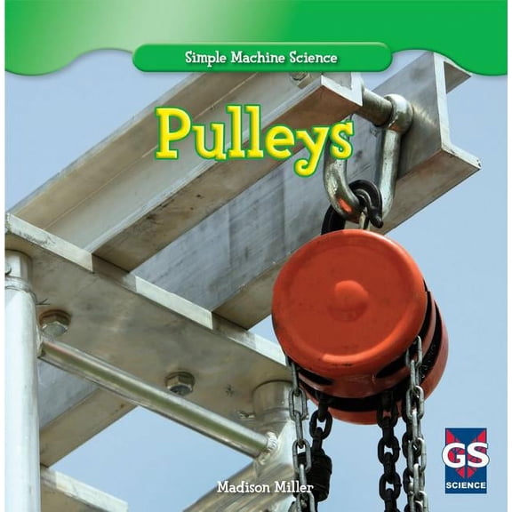 Simple Machine Science: Pulleys (Paperback)