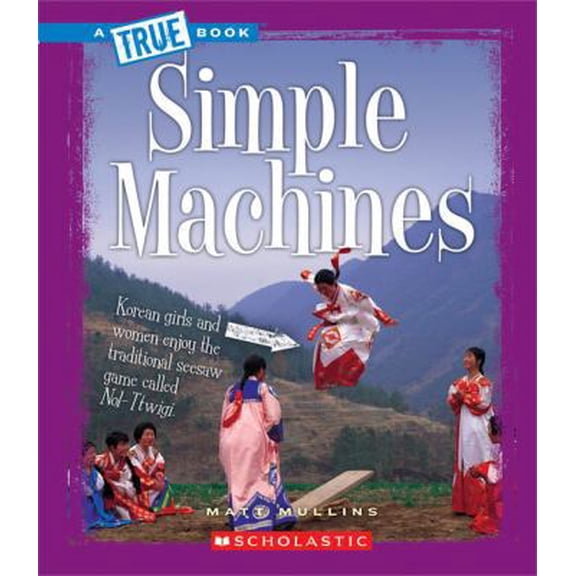 Pre-Owned Simple Machines (Library Binding) 053126324X 9780531263242