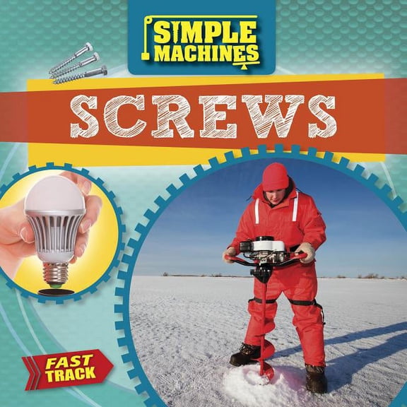 Simple Machines: Screws (Paperback)