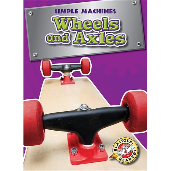 Pre-Owned Simple Machines: Wheels and Axles (Paperback)