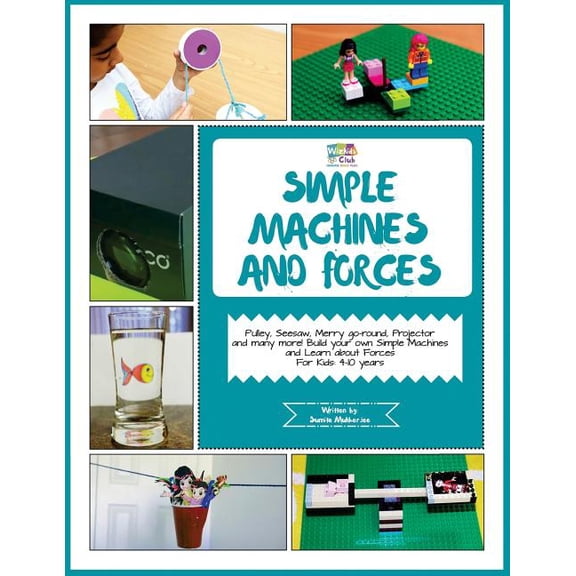 Simple Machines and Forces : Activity Pack with Projects on Simple Machines and Forces: 4-10 Year Old Kids! (Paperback)