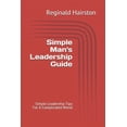 thumbnail image 1 of Simple Man's Leadership Guide: Simple Leadership Tips For A Complicated World, (Paperback), 1 of 1
