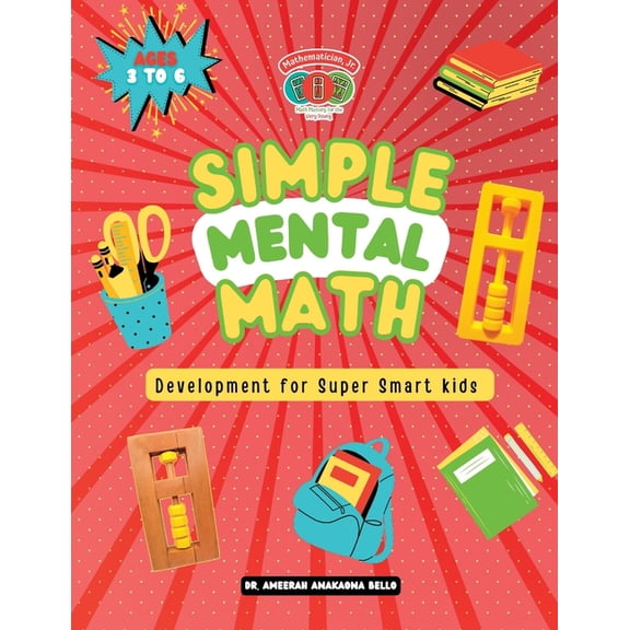 Simple Mental Math Development For Super Smart Kids