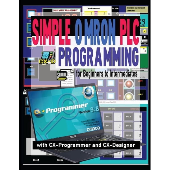 Simple Omron PLC Programming for Beginners to Intermediates with CX-Programmer and CX-Designer, (Paperback)