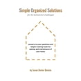 thumbnail image 1 of Simple Organized Solutions for the Homeowner Challenged: Answers to your questions and simple tracking tools for upkeep and maintenance of your home Paperback 179575446X 9781795754460 Susan Benizio, 1 of 1
