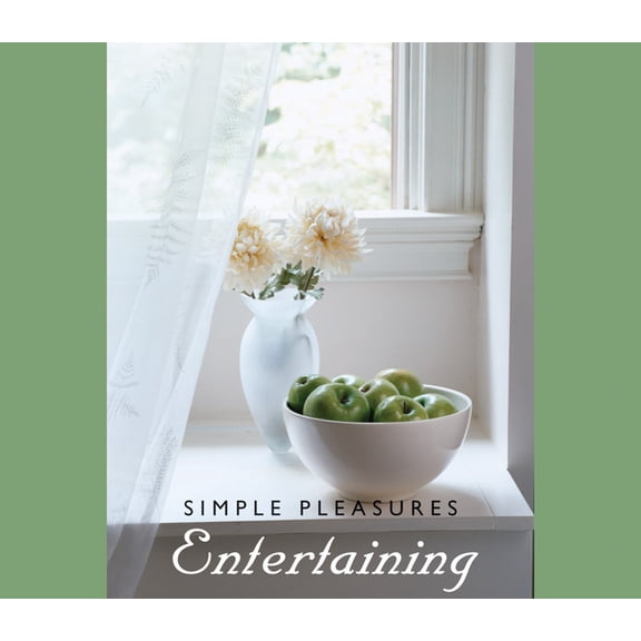 Simple Pleasures Series: Simple Pleasures Entertaining (Hardcover)