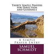 Simple Prayer Thirty Simple Prayers for Direction and Guidance Paperback