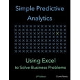 thumbnail image 1 of Simple Predictive Analytics: Using Excel to Solve Business Problems, 1 of 1