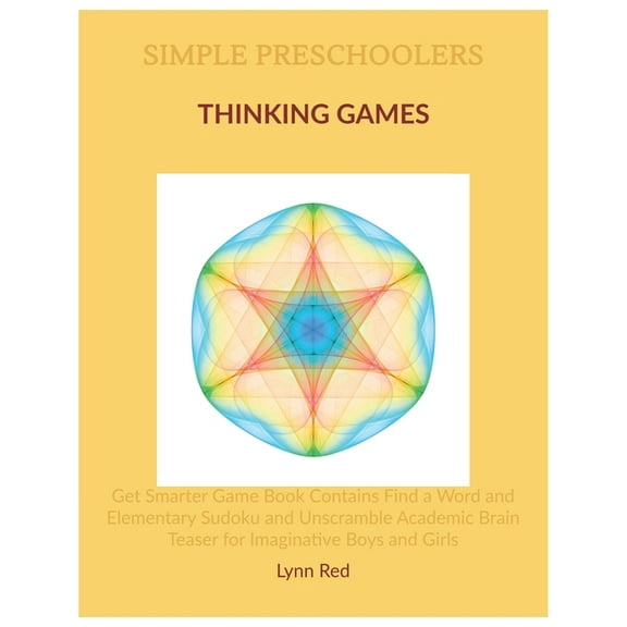 Simple Preschoolers Thinking Games : Get Smarter Game Book Contains Find a Word and Elementary Sudoku and Unscramble Academic Brain Teaser for Imaginative Boys and Girls (Paperback)