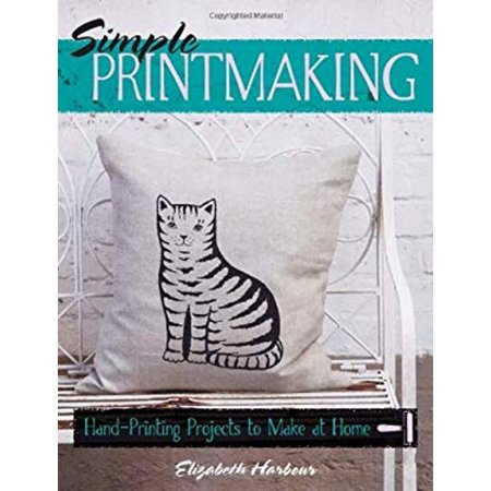 Pre-Owned Simple Printmaking: Hand-Printing Projects to Make at Home (Paperback) by Elizabeth Harbour