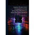 thumbnail image 1 of Simple Public Key Infrastructure Analysis Protocol Analysis and Design, (Paperback), 1 of 1