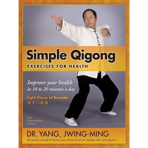 Simple Qigong Exercises for Health: Improve Your Health in 10 to 20 Minutes a Day, (Hardcover)