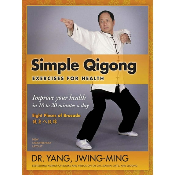 Simple Qigong Exercises for Health: Improve Your Health in 10 to 20 Minutes a Day, (Paperback)