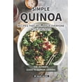 thumbnail image 1 of Simple Quinoa Recipes That Will Amaze Everyone with The Taste: The Ultimate Guide to Quinoa Cooking (Paperback) by Allie Allen, 1 of 1
