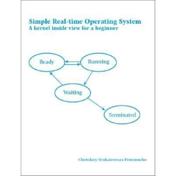 Simple Real-Time Operating System: A Kernel Inside View for a Beginner, (Paperback)
