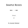 thumbnail image 1 of Simple Rules : Poems by R. Allen Shoaf, Revised and Augmented Edition, 1 of 1