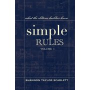 Simple Rules for Architects & Builders Simple Rules what the oldtime builders knew Paperback