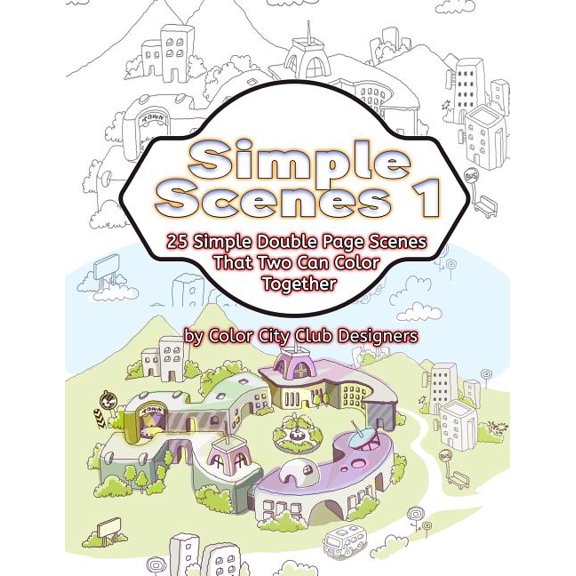 Simple Scenes: Simple Scenes 1: 25 Simple Double Page Scenes That Two Can Color Together (Paperback)