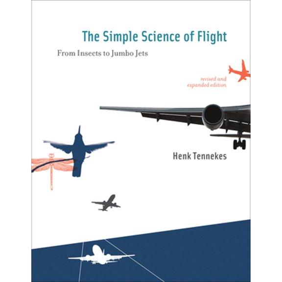 Pre-Owned The Simple Science of Flight: From Insects to Jumbo Jets (Paperback) 0262513137 9780262513135