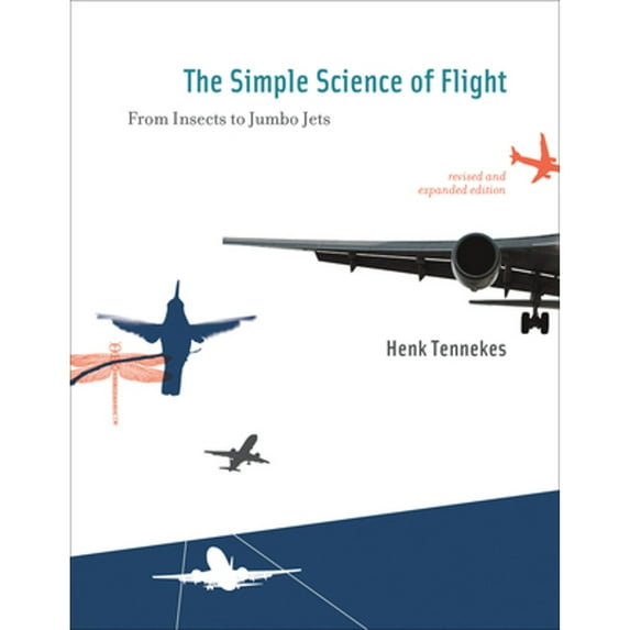 Pre-Owned The Simple Science of Flight: From Insects to Jumbo Jets (Paperback) 0262513137 9780262513135