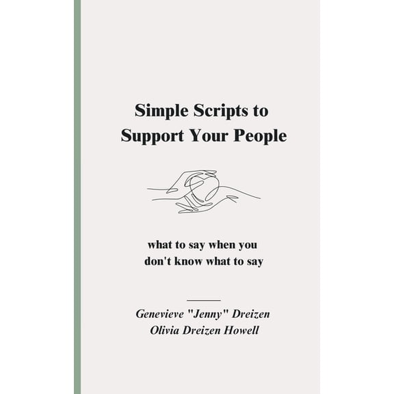 Simple Scripts to Support Your People: What to Say When You Don't Know What to Say, (Paperback)